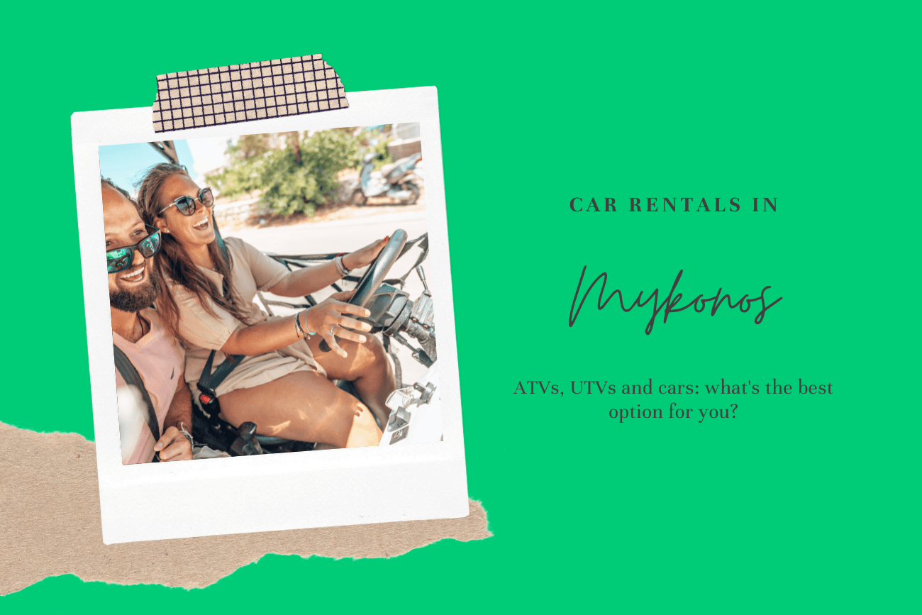 Should I rent a Car, UTV or ATV in Mykonos?